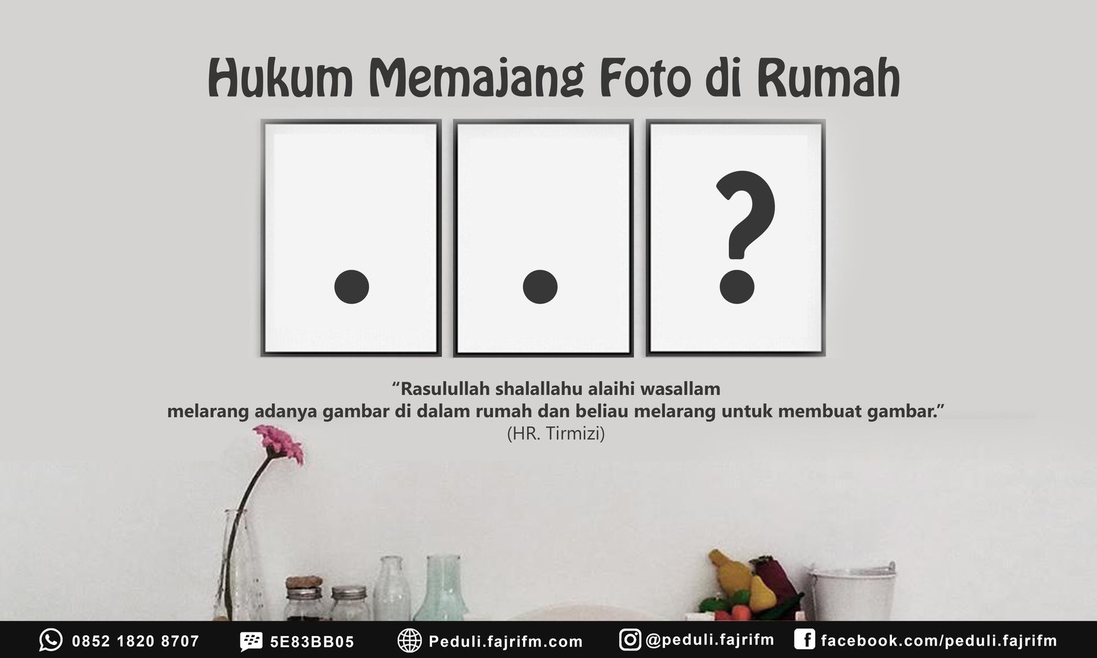  HUKUM  MEMAJANG  FOTO  DI  RUMAH  Peduli Fajri FM