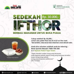 SEDEKAH Rp. 30,000,- BERBAGI MAKANAN UNTUK BUKA PUASA - Peduli Fajri FM